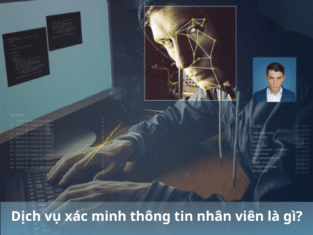 Dịch vụ xác minh thông tin nhân viên là gì?
